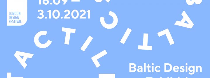 Tactile Baltics at London Design Festival 2021