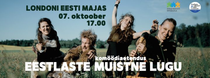 Pärimuskomöödia “Eestlaste muistne lugu” Londoni Eesti Majas