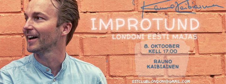 Rauno Kaibiaineni Improtund Londoni Eesti Majas