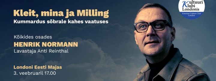 “Kleit, mina ja Milling” – HENRIK NORMANNI etendus Londonis